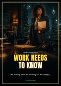 Work Needs to Know