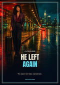 He Left Again