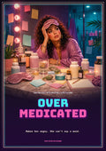 Over Medicated
