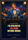 I'm Apologetic for Doing Nothing Wrong