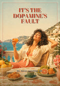 It's the Dopamines Fault